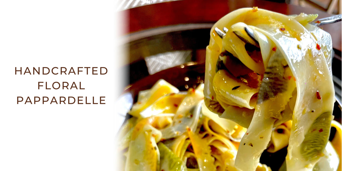 Nature’s Beauty in a Pasta Bowl - Meet our Handmade Floral Pappardelle